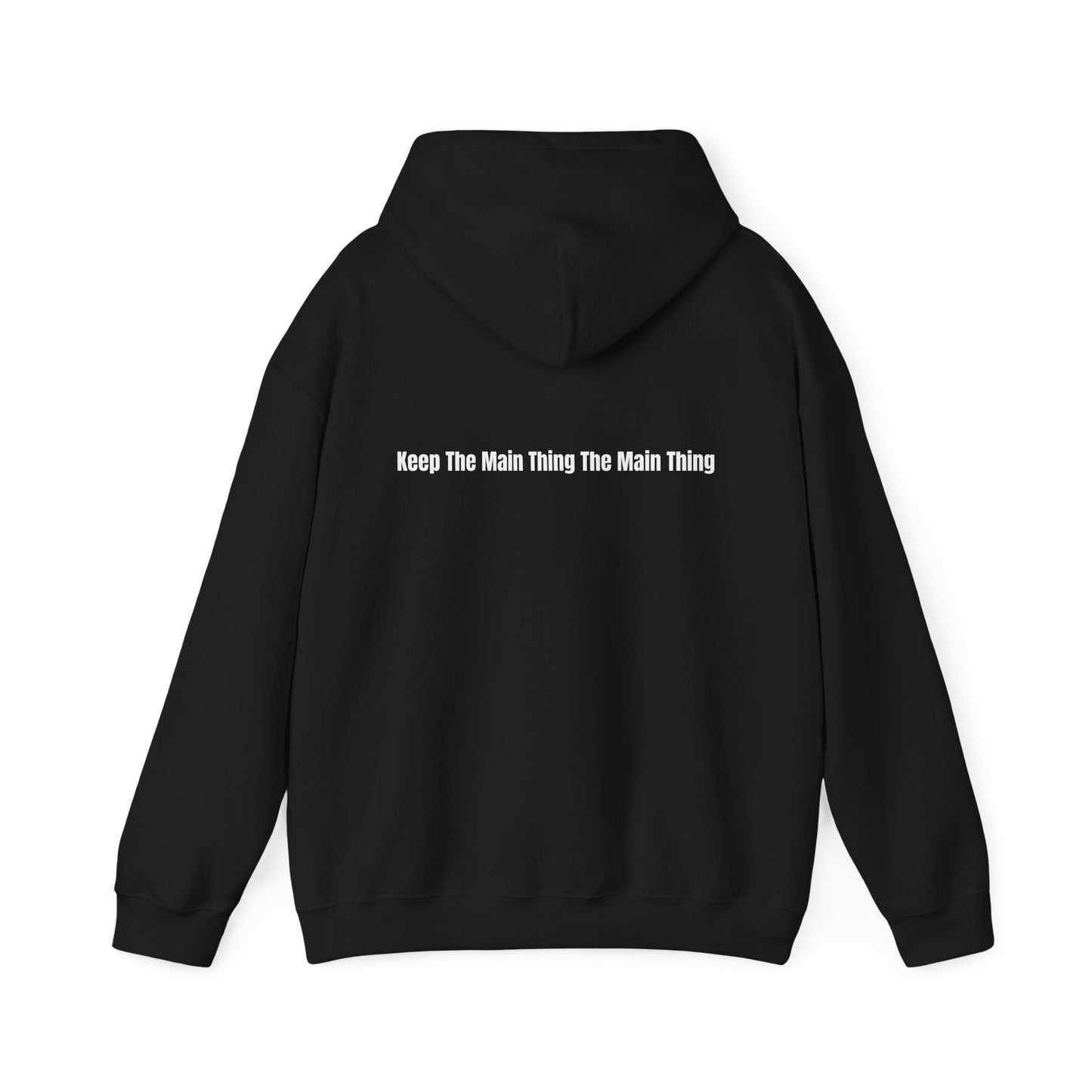 KTMTTMT™ Hoodie — Keep The Main Thing The Main Thing