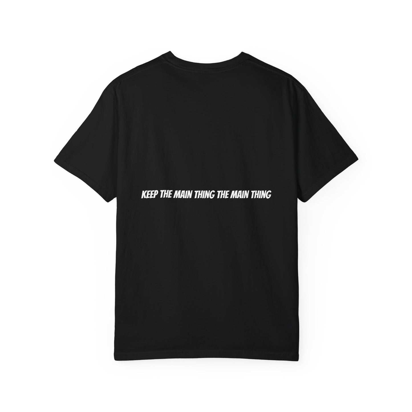KTMTTMT™ Keep The Main Thing The Main Thing T-Shirt — KTMTTMT Minimal Motivational Tee