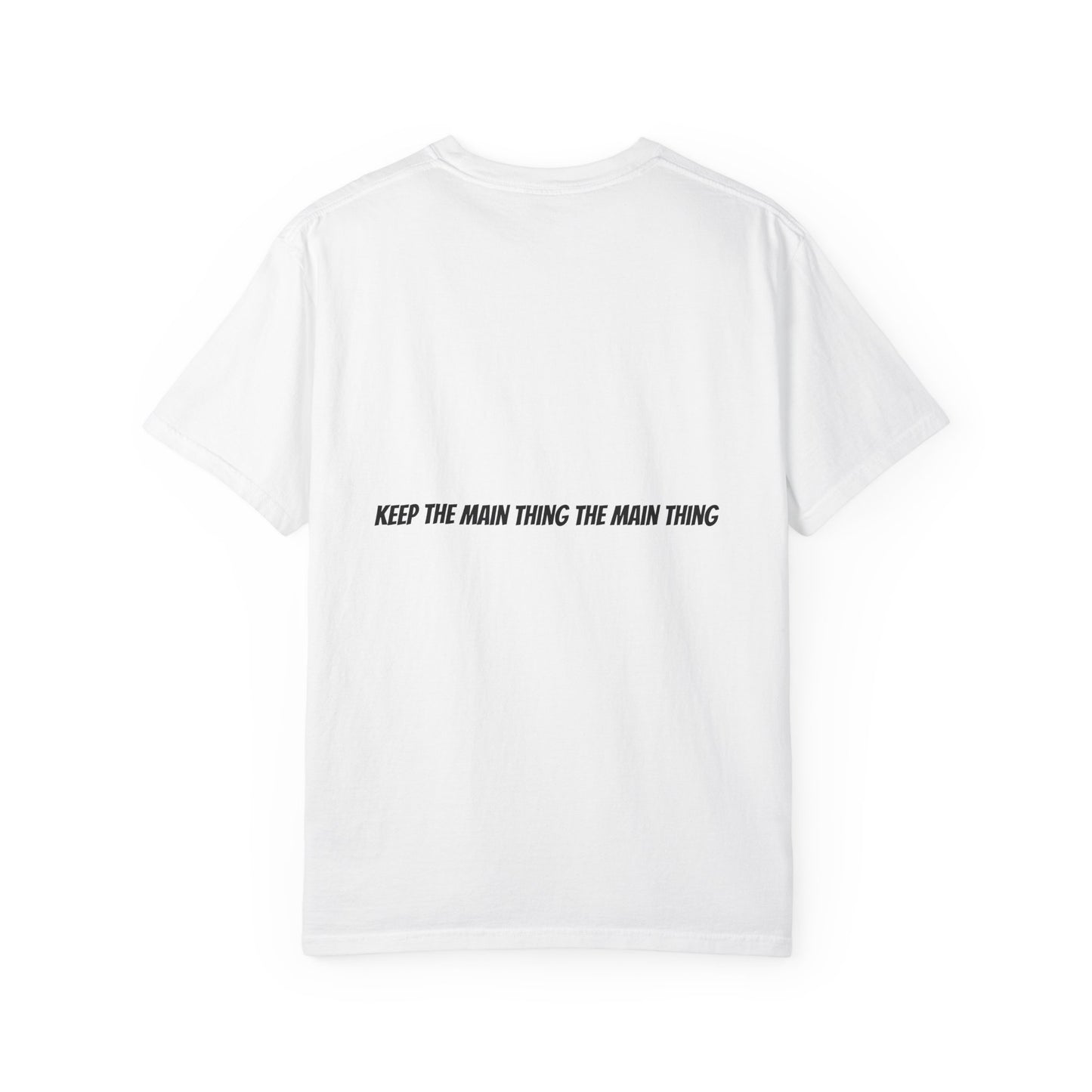 KTMTTMT™ Keep The Main Thing The Main Thing T-Shirt — KTMTTMT Minimal Motivational Tee
