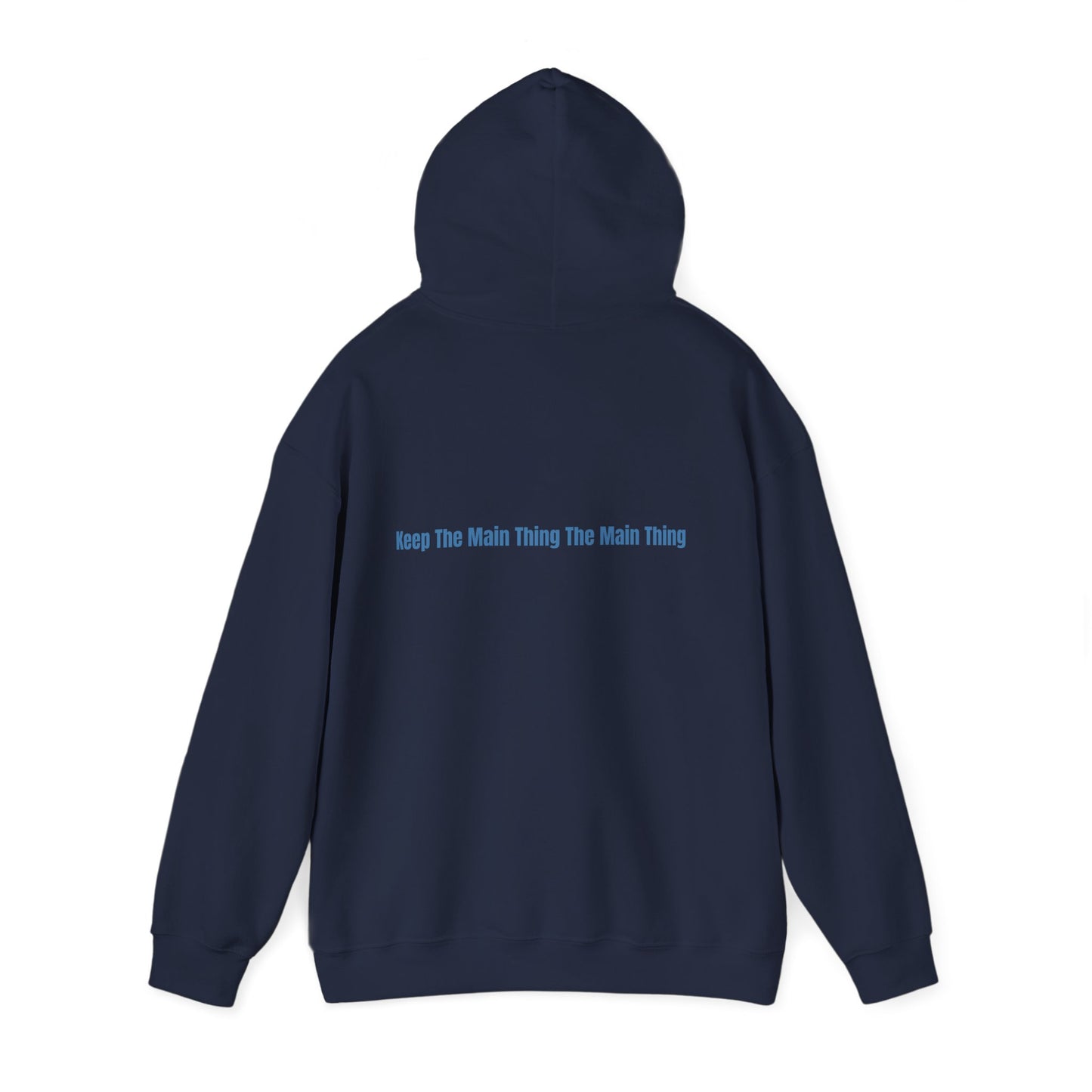 KTMTTMT™ Hoodie — Keep The Main Thing The Main Thing
