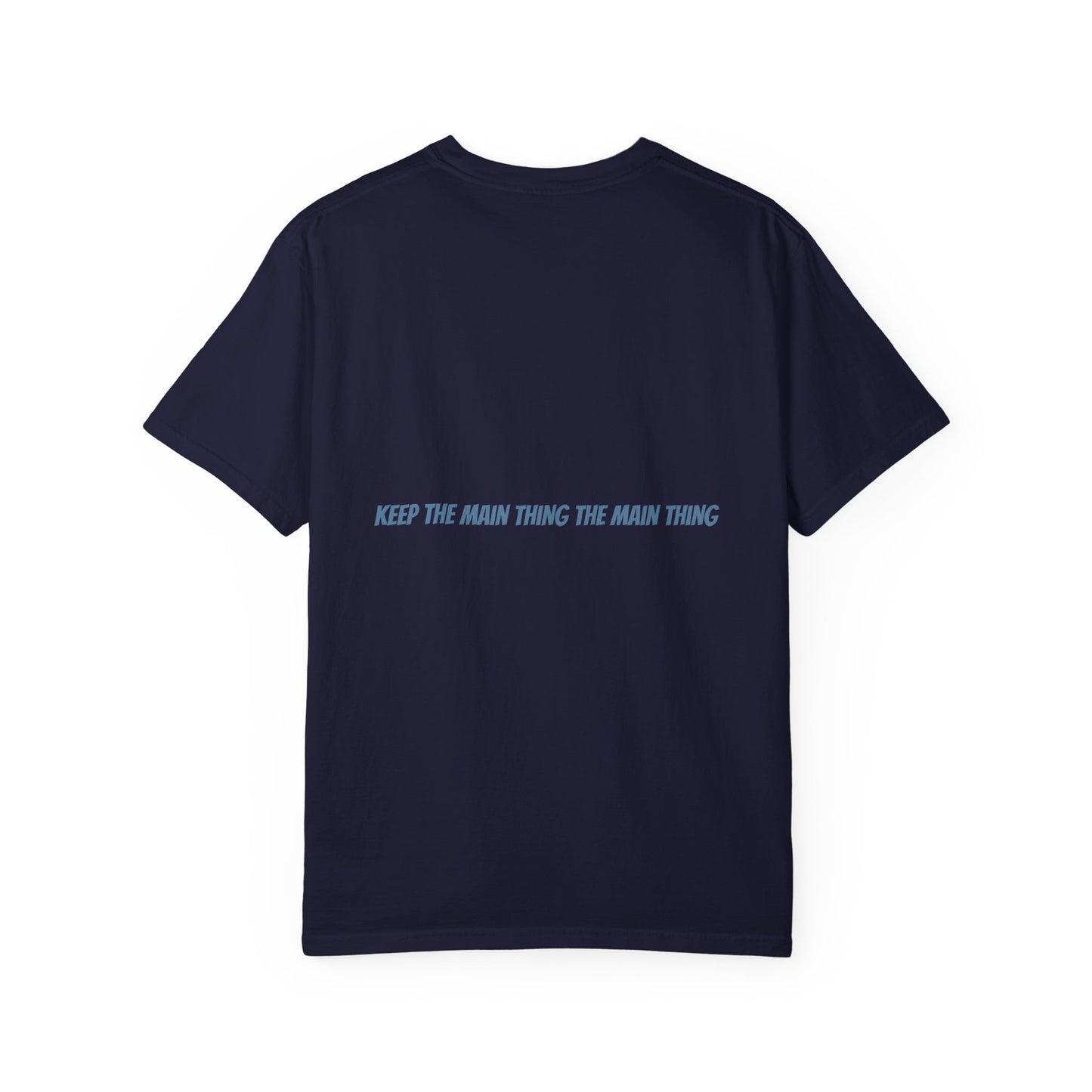 KTMTTMT™ Keep The Main Thing The Main Thing T-Shirt — KTMTTMT Minimal Motivational Tee